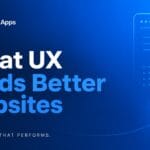 What Is UX Design? UI/UX Fundamentals That Improve Website Performance