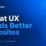 What Is UX Design? UI/UX Fundamentals That Improve Website Performance